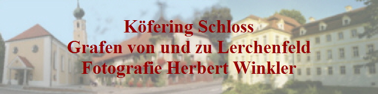 Kfering Schloss
Grafen von und zu Lerchenfeld
Fotografie Herbert Winkler